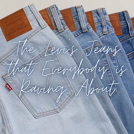 The Levi's Jeans Everybody Is Raving About